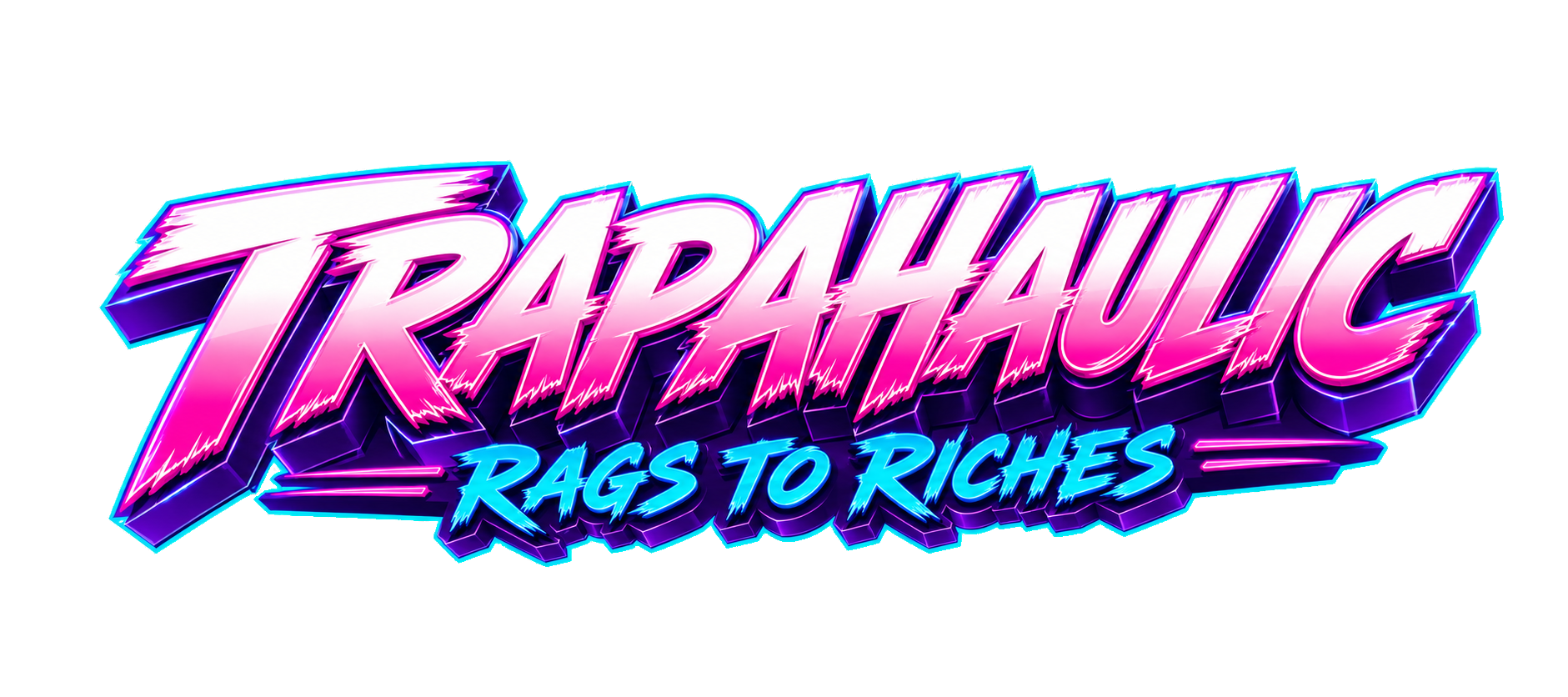 Trapahaulic: Rags to Riches